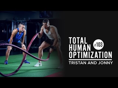 #103 Tristan and Jonny | Total Human Optimization Podcast