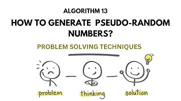 ALGO 13 | GENERATION OF PSUEDO- RANDOM NUMBERS | PROBLEM SOLVING TECHNIQUES