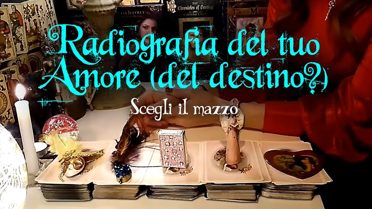 Radiografia del tuo amore (del destino?) Tarocchi interattivi amore e sentimenti