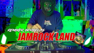 Jamrock Land - Remixer Berkelas