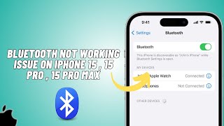 How To Fix Bluetooth Not Working Issue On iPhone 15 Models | SOLVED!!