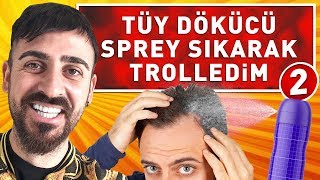 SAÇLARINA TÜY DÖKÜCÜ SPREY SIKARAK TROLLEDİM 2 !