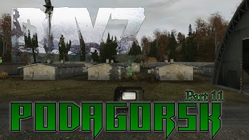 DayZ: Podagorsk (new map)  | Part 11 | Military Base Raid