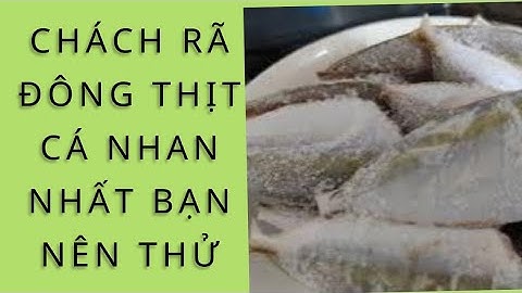 Cách rã đông thịt cá nhanh nhất bạn nên thử