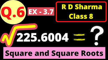 Q.6 - How to find the square root of 225.6004 - Exercise 3.7 - Chapter 3 Squares and Square Roots