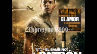 Tito El Bambino -El Amor -El Patron