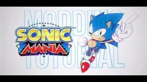 Sonic Mania Full Modding Tutorial (How To Mod Sonic Mania) How To Unlock DEV Menu, And Full Screen