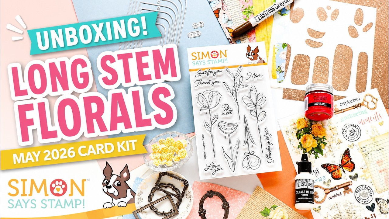 Unbox With Me | Long Stem Florals | Simon Says Stamp May 2026 Card Kit ...