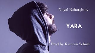 Xəyal Bəhərçinov - Yara (Damla Cover) (prod by Kamran Selimli) Resimi