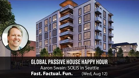 Global Passive House Happy Hour with Aaron Swain