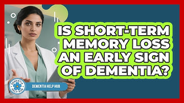 Is Short-term Memory Loss An Early Sign Of Dementia? - Dementia Help Hub