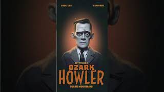 What Is The Ozark Howler?