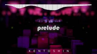 Kentoshin - Prelude