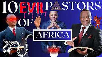 Top 10 Evil Pastors of Africa | Fake Miracles | Fake Prophets | Murder | Rape | South Africa | Naija