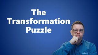 The Transformation Puzzle