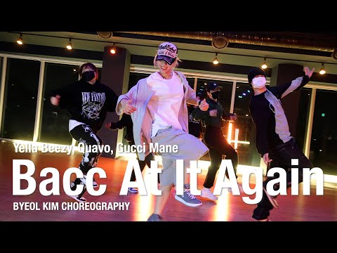 Bacc at it Again - Yella Beezy, Quavo, & Gucci Mane /Byeol Kim Choreography/Urban Play Dance Academy