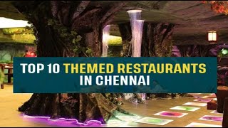 Top 10 Theme Restaurants in Chennai | Unlimited buffet in Chennai | Best Restaurants in Chennai
