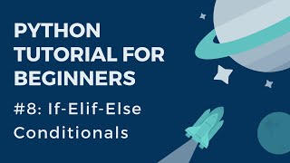 Python Tutorial for Beginners: #8 - If Elif Else Conditionals