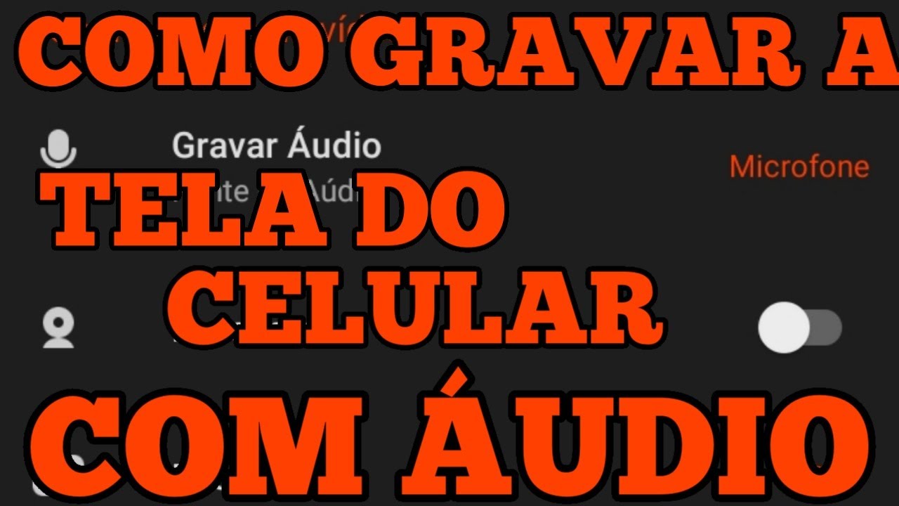 COMO GRAVAR A TELA DO CELULAR COM ÁUDIO - YouTube