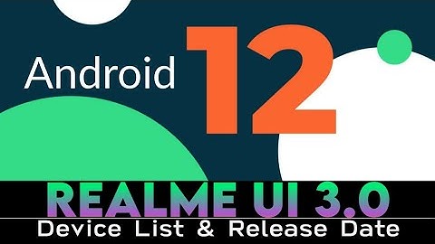 Realme UI 3.0 & Android 12 Update Device List | Realme UI 3.0 Update | Realme Android 12 Update