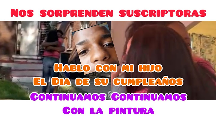 Nos sorprenden suscriptoras/ seguimos con la pintura/ hablo con mi hijo en su cumpleaños
