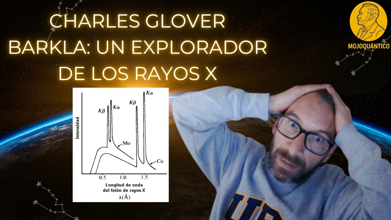 Charles Glover Barkla: Un explorador de los rayos X