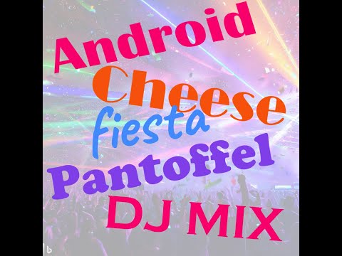 Android Cheese Fiesta Pantoffel Mix - The Best DJ in the World