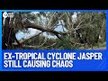 Extropical cyclone jasper still causing chaos  10 news first