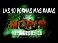 LAS 10 FORMAS MÁS RARAS DE MORIR | PARTE 3