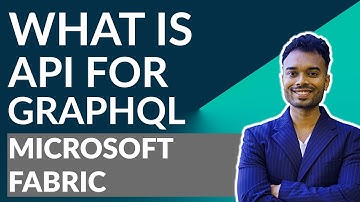 API for GraphQL in Microsoft Fabric Explained