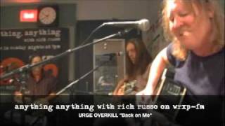 Video thumbnail of "urge overkill back on me live anything anything WRXP-FM"