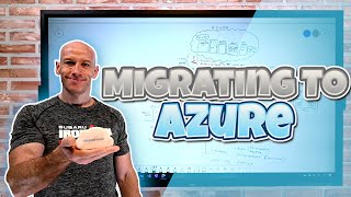 Overview of Migrating to Azure