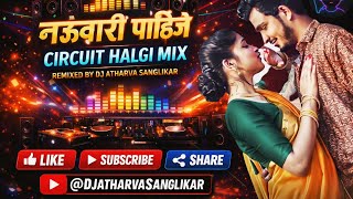 Nauvari pahije Circuit Halgi mix by DJ ATHARVA SANGLIKAR 