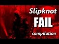 Slipknot FAIL compilation | RockStar FAIL