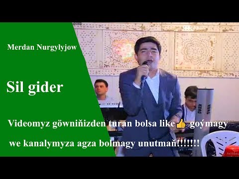 Merdan Nurgylyjow Sil gider