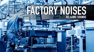 Factory Noises & Beats    Soothing Sounds relaxation meditation calm quite  noises of the plant