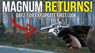 The MAGNUM IS BACK! ~ DayZ 1.09 Update First Look/Showcase