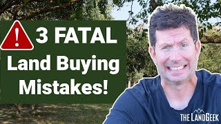 3 Fatal Mistakes in Buying Land
