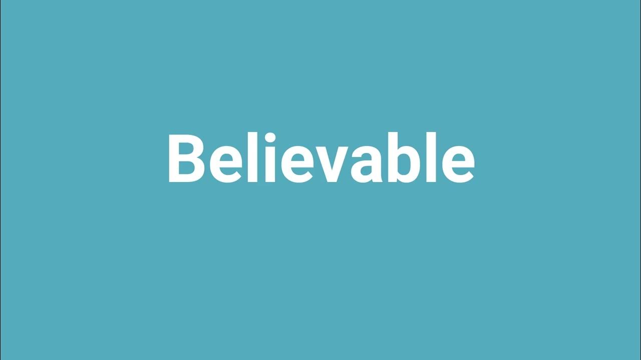 believable-meaning-and-pronunciation-youtube