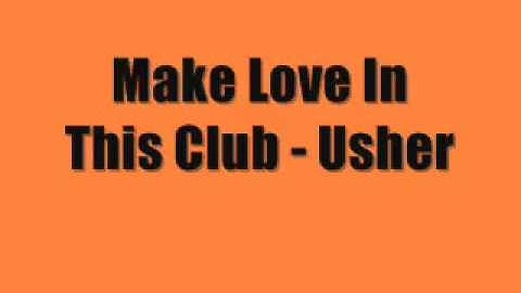 Usher make love in this club lyrics