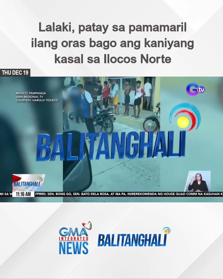 Lalaki, patay sa pamamaril ilang oras bago ang kaniyang kasal sa Ilocos Norte | Balitanghali