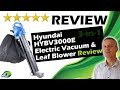 Hyundai HYBV3000E Review – 3000W Electric Garden Vacuum, Leaf Blower & Mulcher