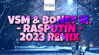 VSM & Boney M. - Rasputin (2023 Remix)