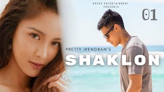 Shaklon - Ep.01 | Paenubi Yaikhom | Pretty Irengbam
