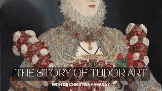 Episode 326 - The Story of Tudor Art with Dr Christina Faraday