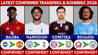 🚨 LATEST CONFIRMED TRANSFER NEWS AND RUMOURS 2026 | BOUADDI, BALEBA, MARMOUSH, GORETZKA.......