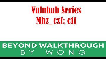 Cyber Security | Ethical Hacking | Penetration Test |  CTF | Walkthrough |  mhz_cxf c1f