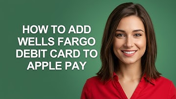 How To Add Wells Fargo Debit Card To Apple Pay - AshleyHowTo