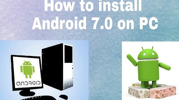 How to install Android On PC ?