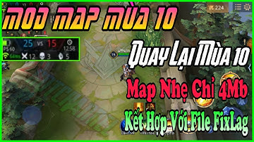 Fix Lag Liên Quân Giảm Lag Bằng Map Mùa 10 Siêu Đẹp Giống 80% Và Nhẹ Chỉ 4MB Ổn Định FPS + Obb | HQT